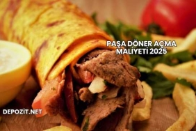Paşa Döner Açma Maliyeti 2025
