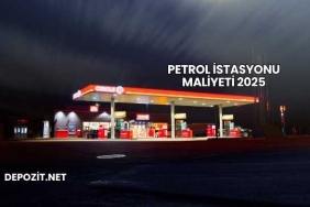 Petrol İstasyonu Maliyeti 2025