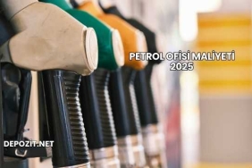 Petrol Ofisi Maliyeti 2025