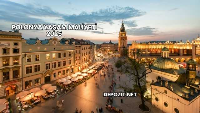 Polonya Yaşam Maliyeti 2025