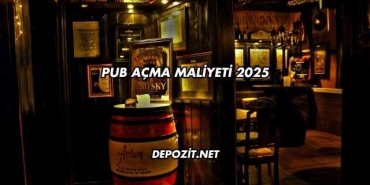 Pub Açma Maliyeti 2025