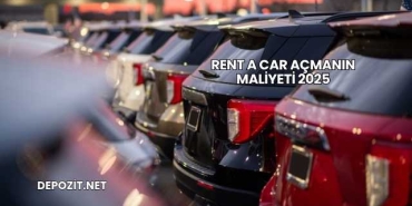 Rent A Car Açmanın Maliyeti 2025