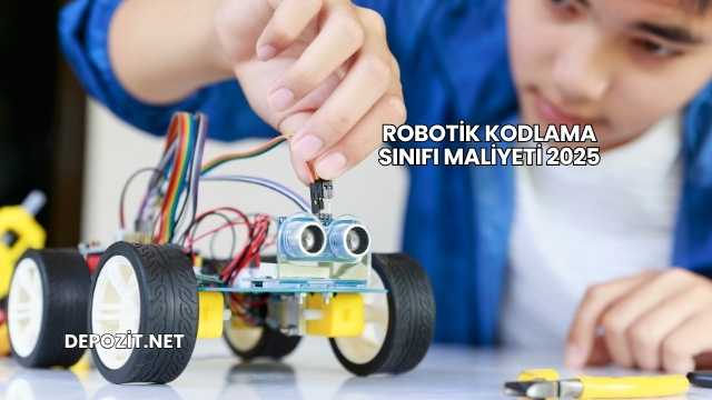 Robotik Kodlama Sınıfı Maliyeti 2025