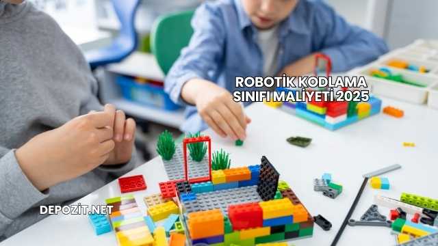 Robotik Kodlama Sınıfı Maliyeti 2025