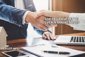 SGK Tavan Ücret ve İşveren Maliyeti 2025