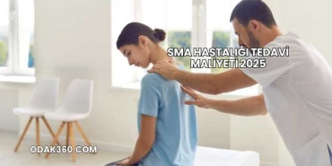 SMA Hastalığı Tedavi Maliyeti 2025
