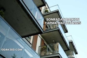 Sonradan Balkon Yapma Maliyeti 2025