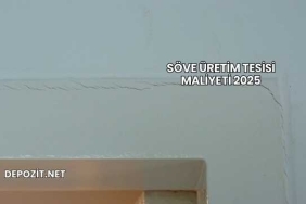 Söve Üretim Tesisi Maliyeti 2025