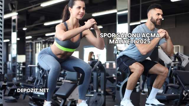 Spor Salonu Açma Maliyeti 2025