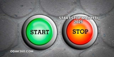 Start Stop Maliyeti 2025