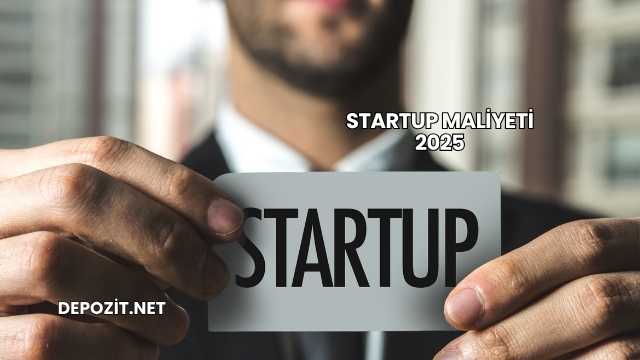 Startup Maliyeti 2025