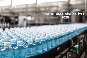 Su Dolum Tesisi Maliyeti 2025