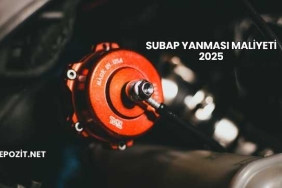 Subap Yanması Maliyeti 2025