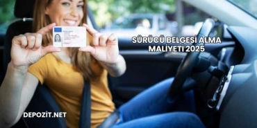 Sürücü Belgesi Alma Maliyeti 2025