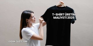 T-Shirt Üretim Maliyeti 2025