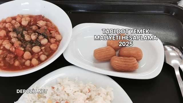 Tabldot Yemek Maliyeti Hesaplama 2025