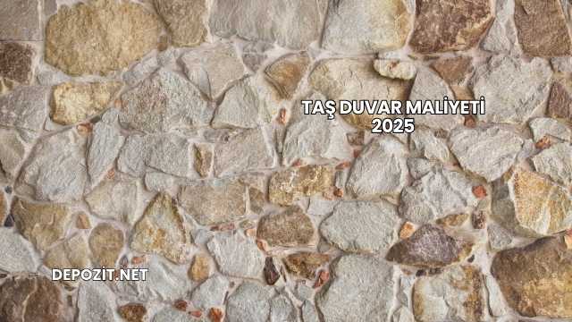 Taş Duvar Maliyeti 2025
