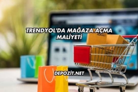 Trendyol'da Mağaza Açma Maliyeti