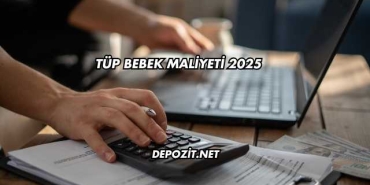 Tüp Bebek Maliyeti 2025