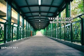 Yaya Üst Geçit Maliyeti 2025