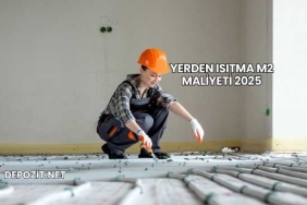 Yerden Isıtma m2 Maliyeti 2025