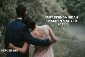Yurt Dışında Nikah Kıymanın Maliyeti 2025