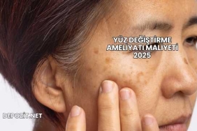 Yüz Değiştirme Ameliyatı Maliyeti 2025