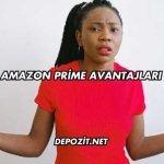 Amazon Prime Avantajları