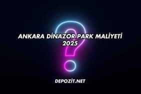 Ankara Dinazor Park Maliyeti 2025