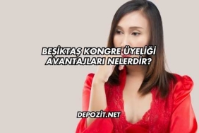 Beşiktaş Kongre Üyeliği Avantajları Nelerdir?