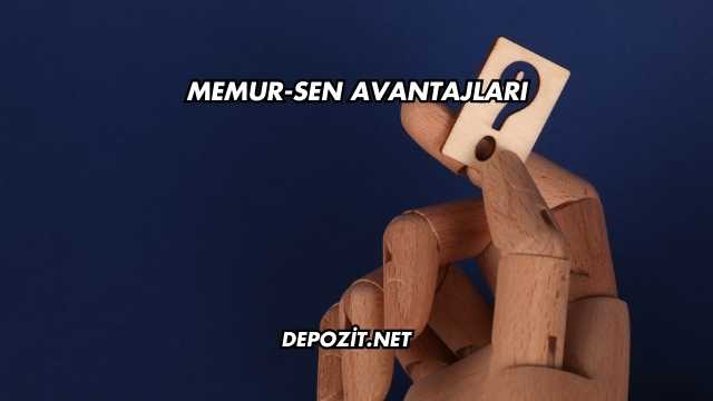 Memur-Sen Avantajları