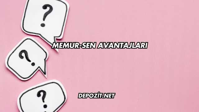 Memur-Sen Avantajları