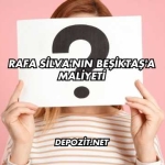 Rafa Silva'nın Beşiktaş'a Maliyeti