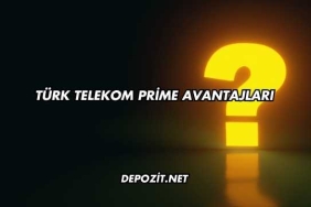 Türk Telekom Prime Avantajları