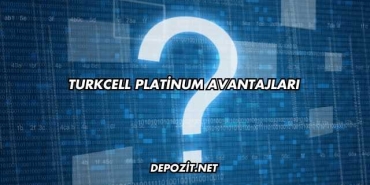 Turkcell Platinum Avantajları
