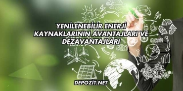 Yenilenebilir Enerji Kaynaklarının Avantajları Ve Dezavantajları