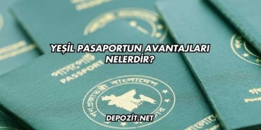 Yeşil Pasaportun Avantajları Nelerdir?